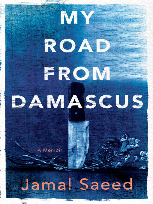 Title details for My Road from Damascus by Jamal Saeed - Available